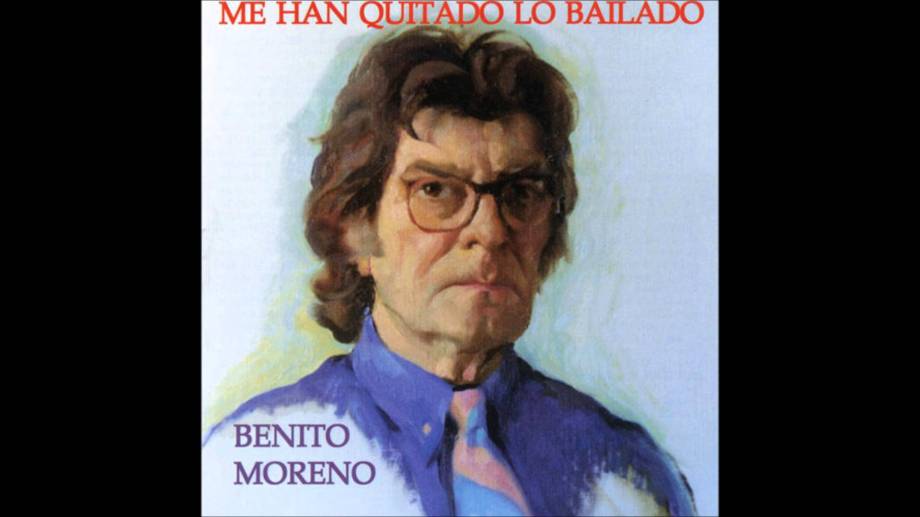 benito moreno me han quitado lo bailado